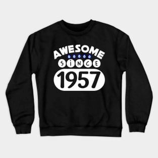 Awesome Since 1957 Crewneck Sweatshirt